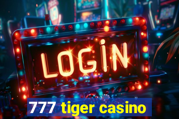 777 tiger casino