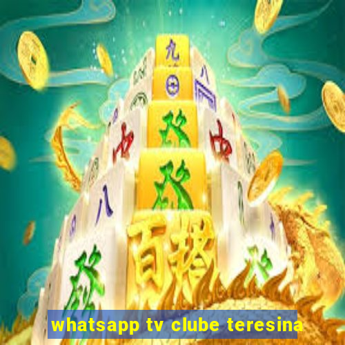 whatsapp tv clube teresina