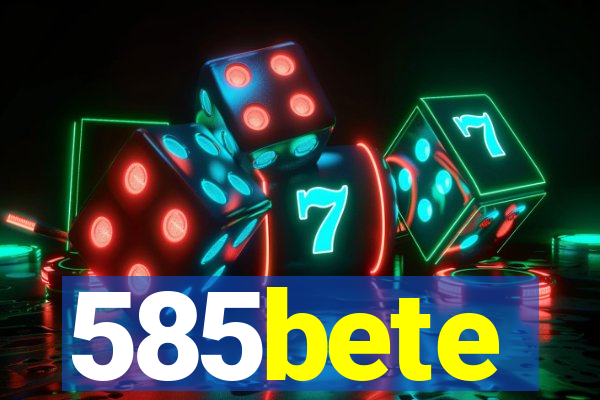 585bete