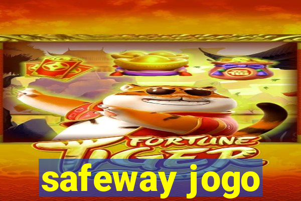 safeway jogo