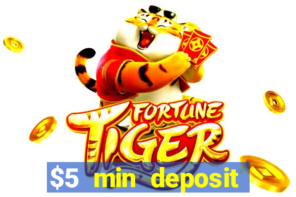 $5 min deposit online casino