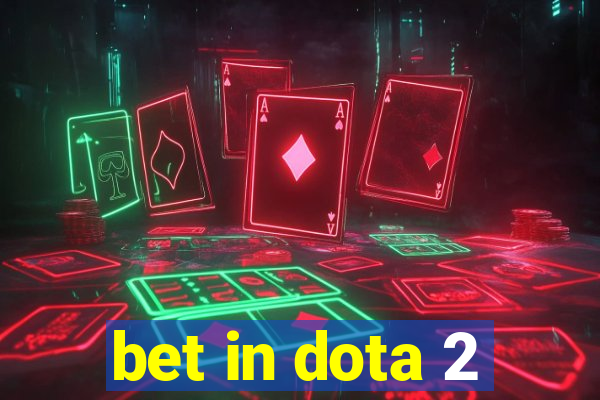 bet in dota 2