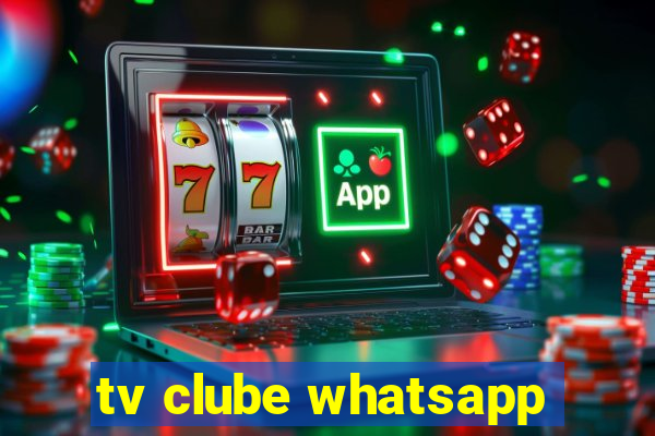 tv clube whatsapp