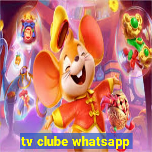 tv clube whatsapp