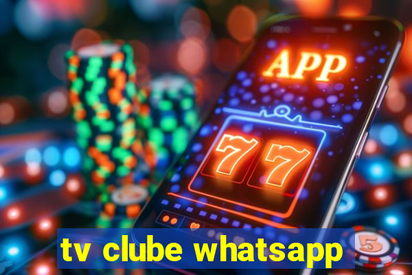 tv clube whatsapp