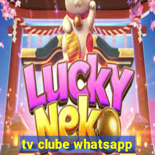 tv clube whatsapp