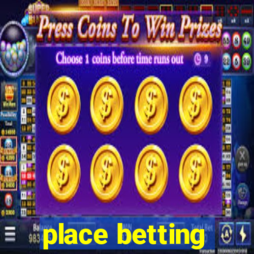 place betting