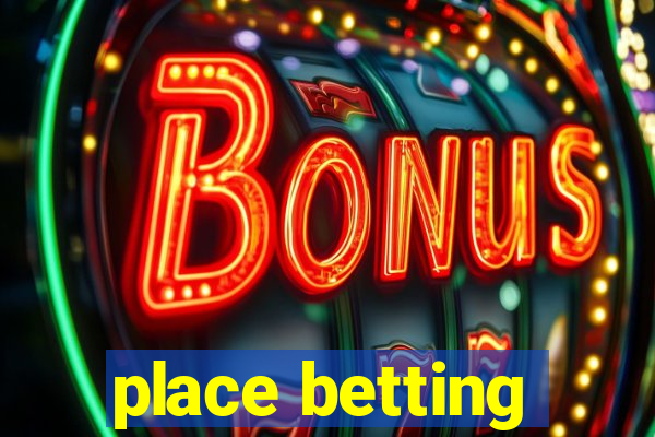 place betting