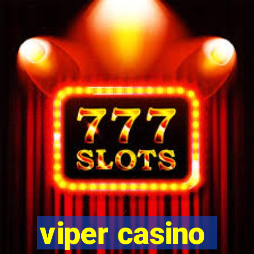 viper casino