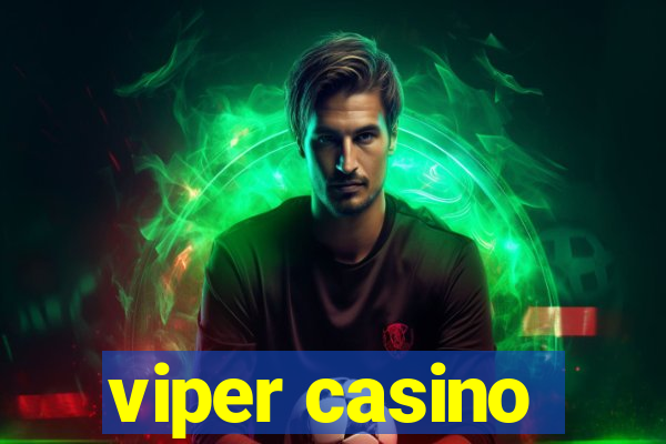 viper casino