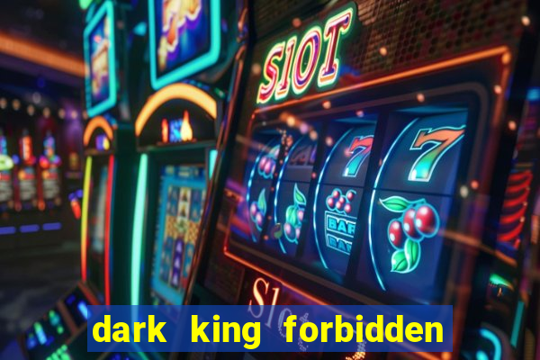 dark king forbidden riches slot rtp