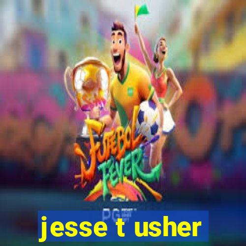 jesse t usher