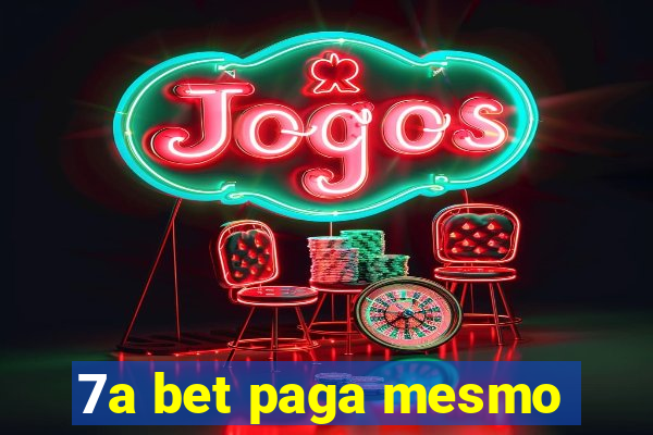 7a bet paga mesmo