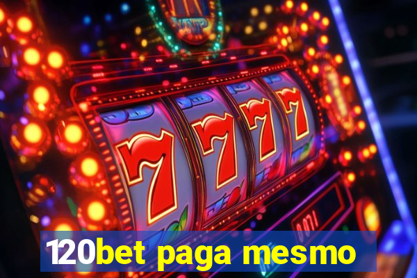 120bet paga mesmo