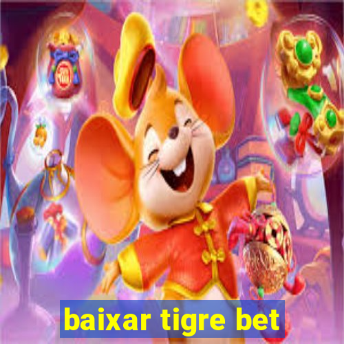 baixar tigre bet