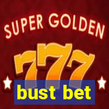 bust bet