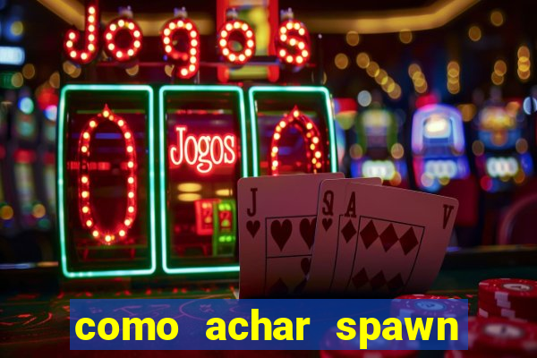 como achar spawn de blaze