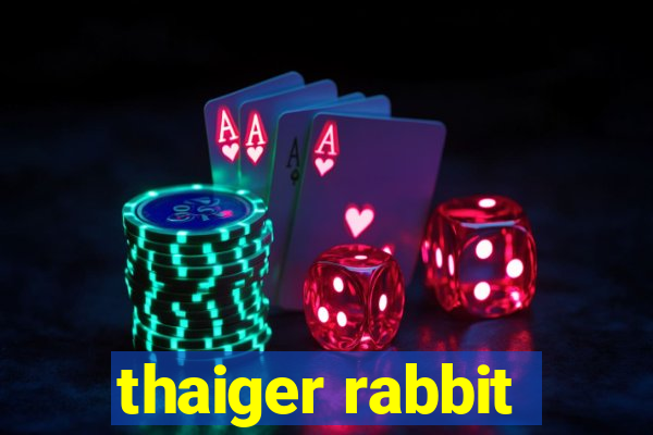 thaiger rabbit