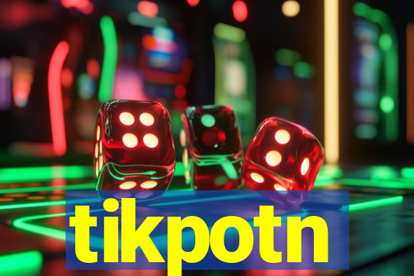 tikpotn