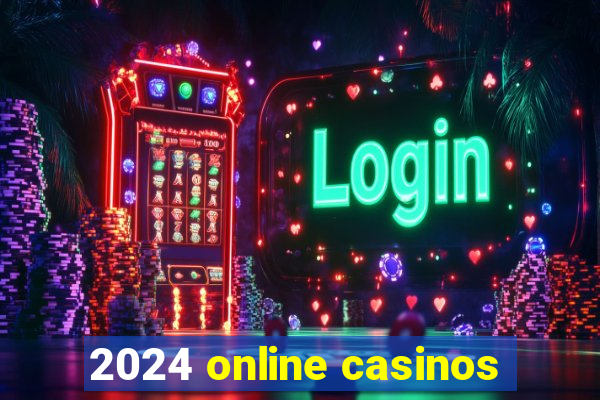 2024 online casinos