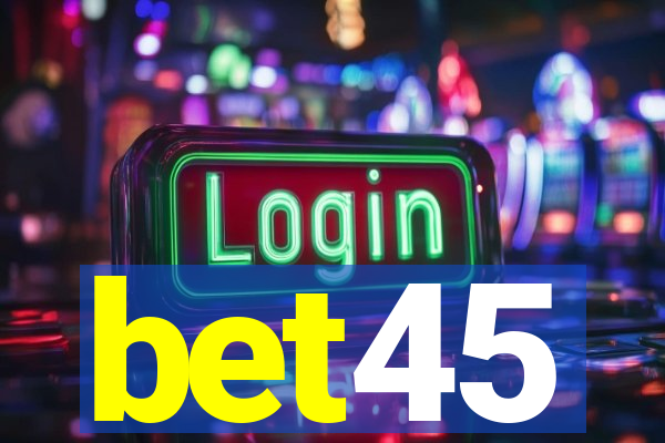 bet45