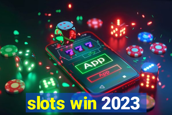 slots win 2023