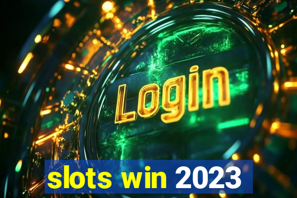 slots win 2023