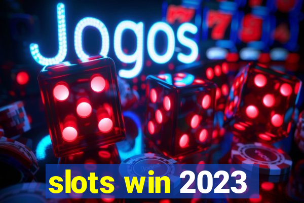 slots win 2023