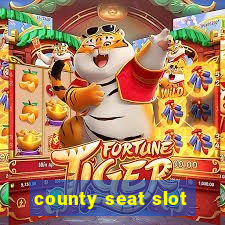 county seat slot