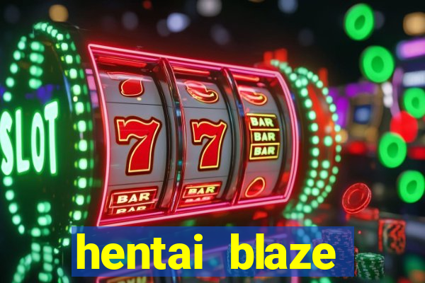 hentai blaze monster machine