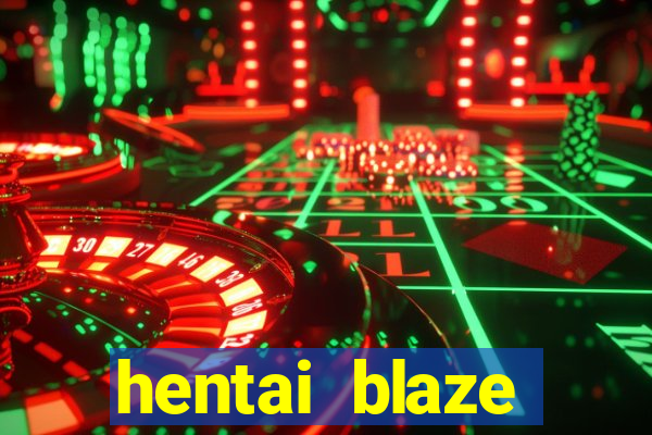 hentai blaze monster machine