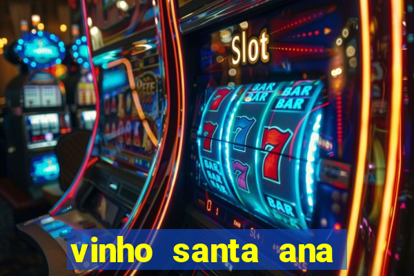 vinho santa ana sweet red wine