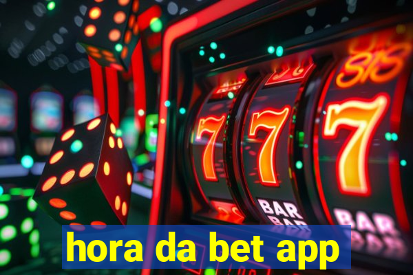 hora da bet app