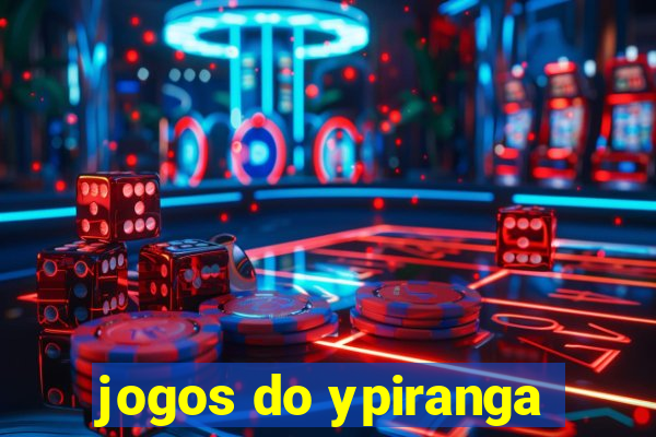 jogos do ypiranga