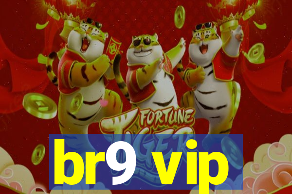 br9 vip