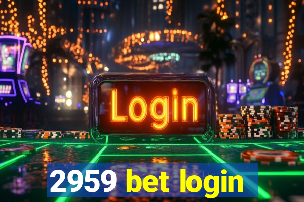 2959 bet login