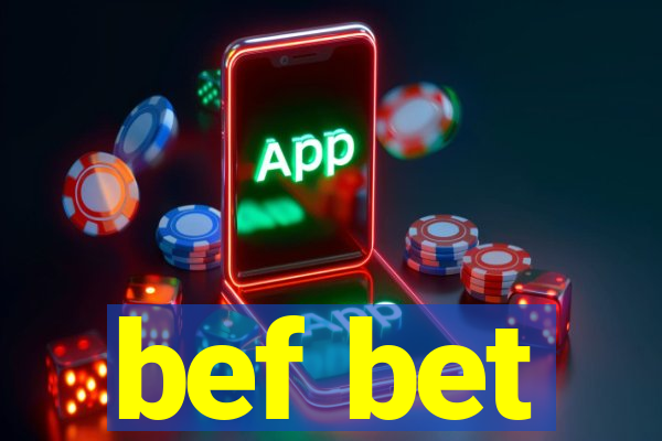 bef bet