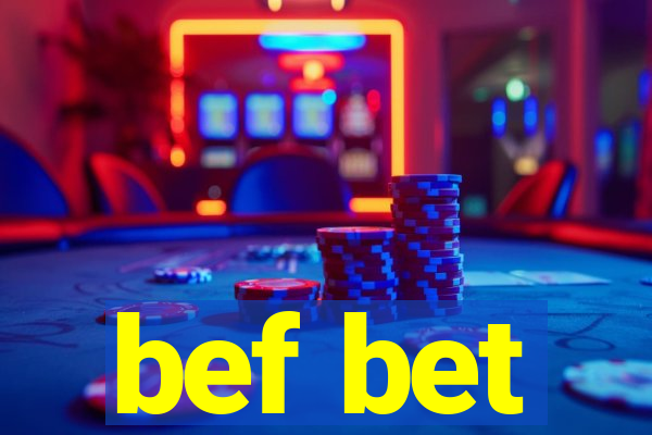 bef bet