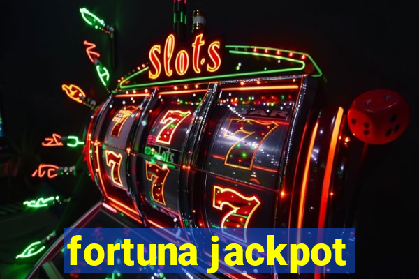 fortuna jackpot