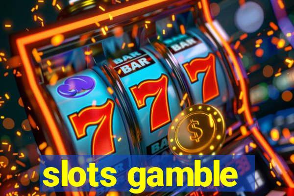 slots gamble