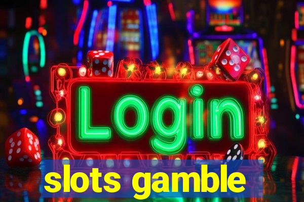 slots gamble