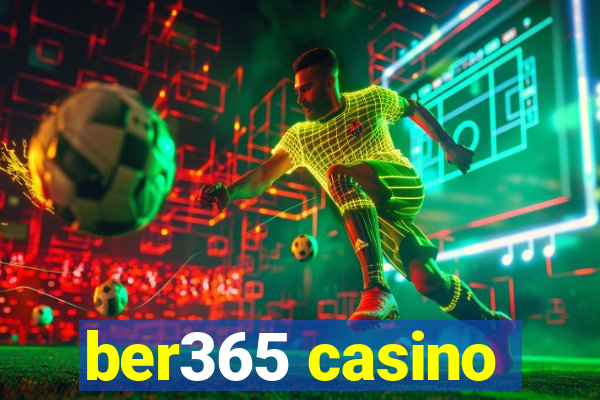 ber365 casino