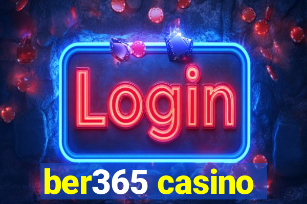 ber365 casino