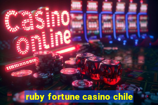 ruby fortune casino chile