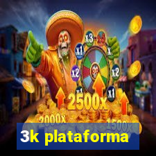 3k plataforma