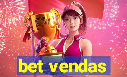 bet vendas