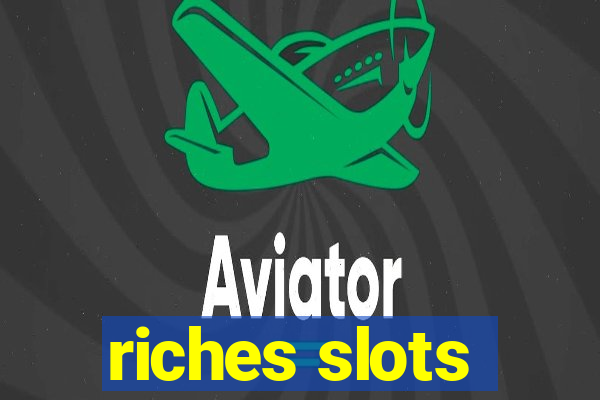 riches slots