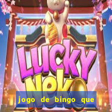 jogo de bingo que ganha dinheiro