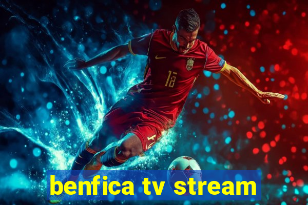 benfica tv stream