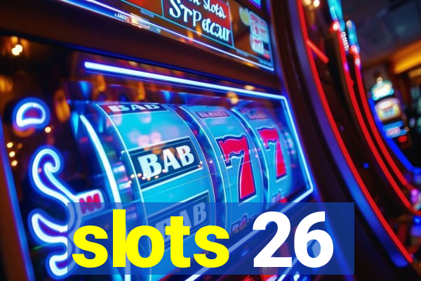 slots 26